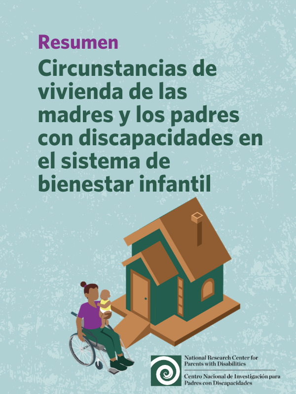 Circunstancias de vivienda de las madres y los padres con discapacidades en el sistema de bienestar infantil