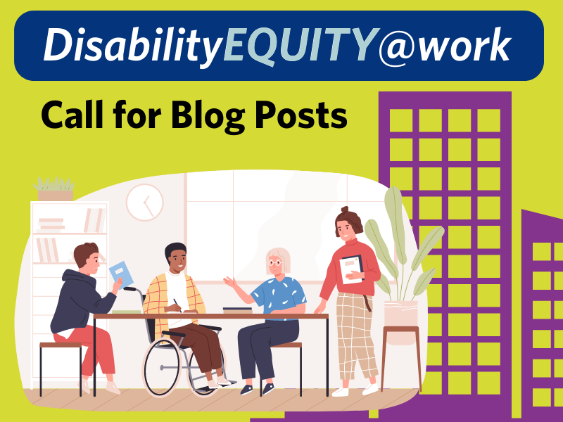 DisabilityEQUITY@work: A Call for Blog Posts in Honor of NDEAM 2022