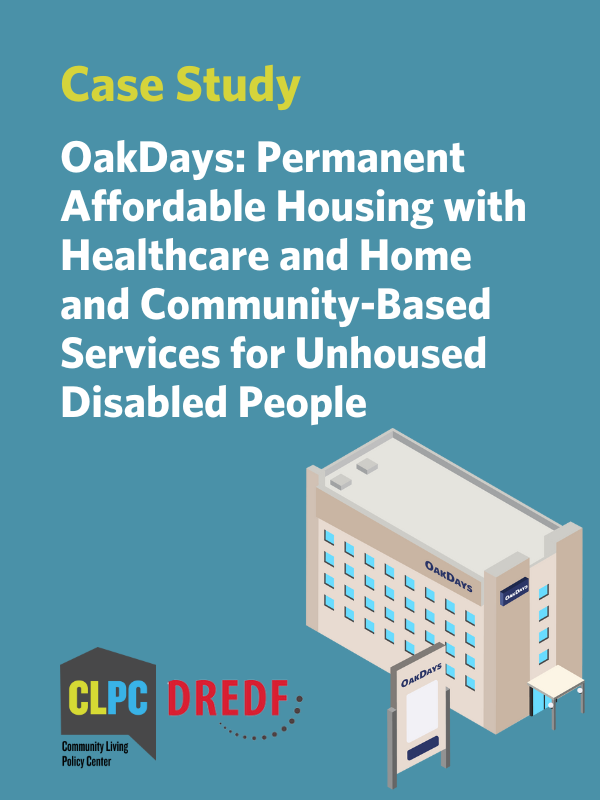 OakDays: Permanent Affordable Housing with Healthcare and Home and Community-Based Services for Unhoused Disabled People