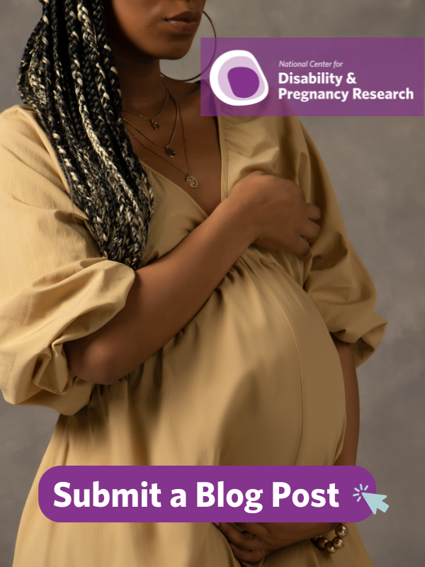 Submit a Blog Post - National Center for Disability and Pregnancy Research