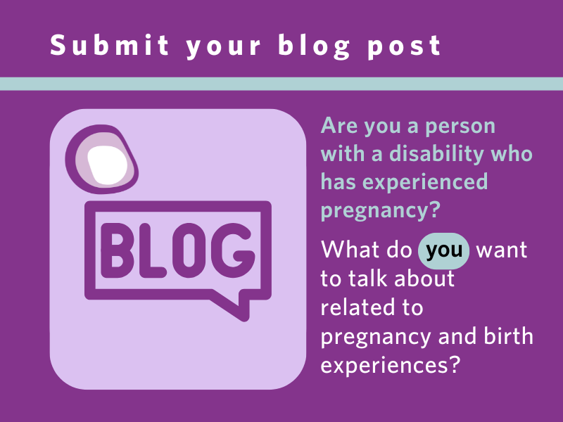 Submit Your Blog Post - National Center for Disability and Pregnancy Research