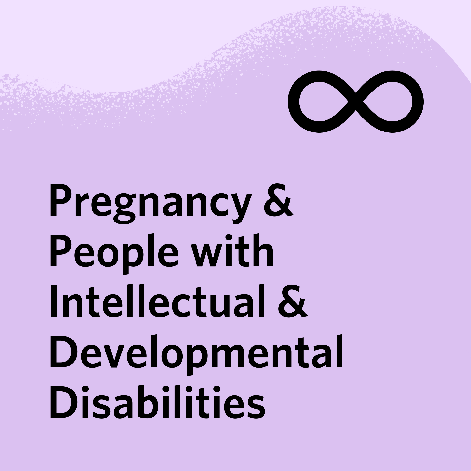Pregnancy & People with Intellectual & Developmental Disabilities