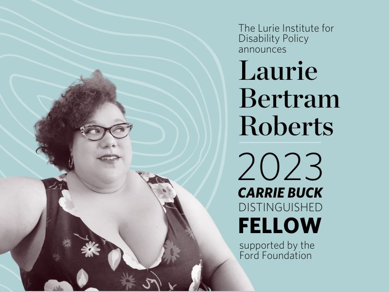 Announcing Laurie Bertram Roberts as the Inaugural Carrie Buck Fellow