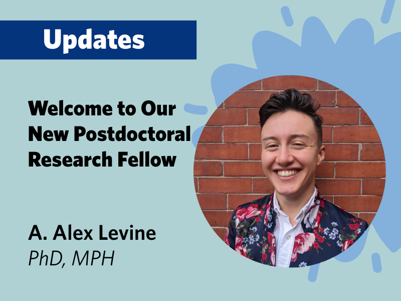 Welcome to Our New Postdoctoral Research Fellow, Alex Levine
