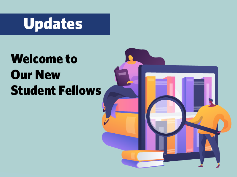 Welcome to Our New Student Fellows, 2025-26