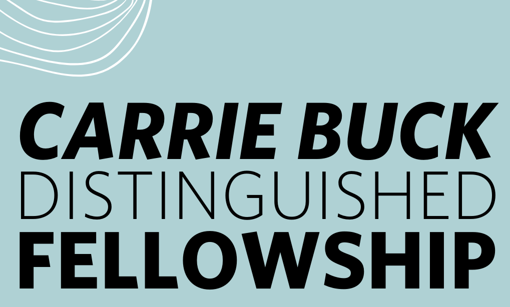 Carrie Buck Distinguished Fellowship