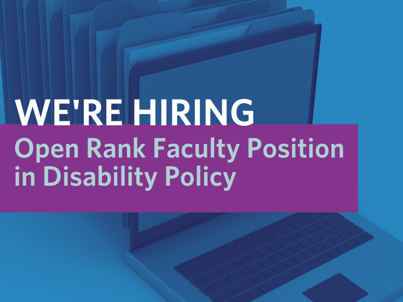 We're Hiring – Open-Rank Faculty Position in Disability Policy