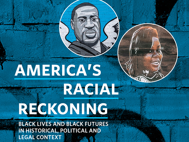 A poster with illustrations of George Floyd and Breonna Taylor that says America's Racial Reckoning: Black Lives and Black Futures in Historical, Political and Legal Context
