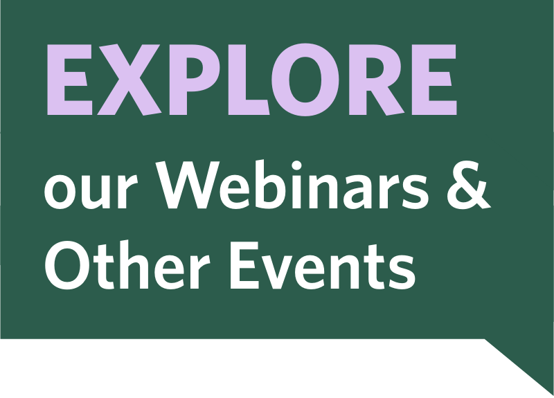 Explore Our Webinars and Other Events