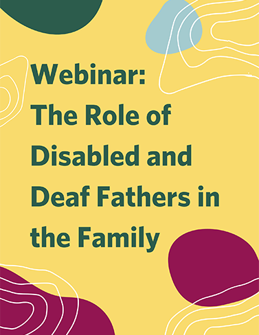 Webinar: The Role of Disabled and Deaf Fathers in the Family