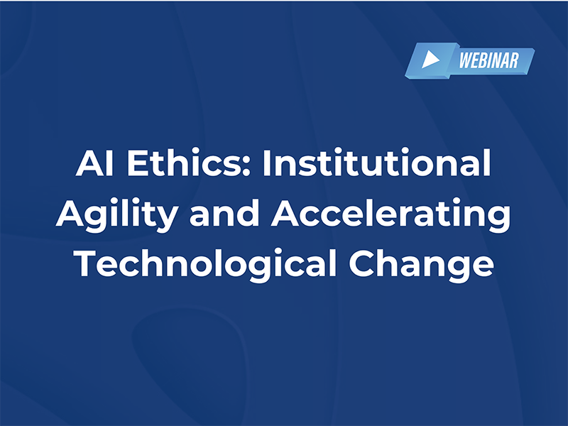 Graphic: AI Ethics: Institutional Agility and Accelerating Technological Change