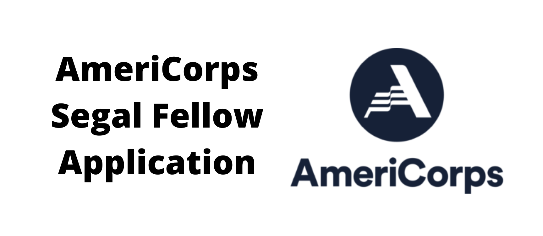 Heading for AmeriCorps Segal Fellow application with AmeriCorps logo