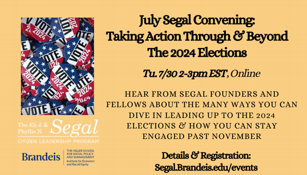 Title, date and summary of July 30 Segal Discussion on Taking Action in 2024 Elections with photo of buttons saying "vote 2024"