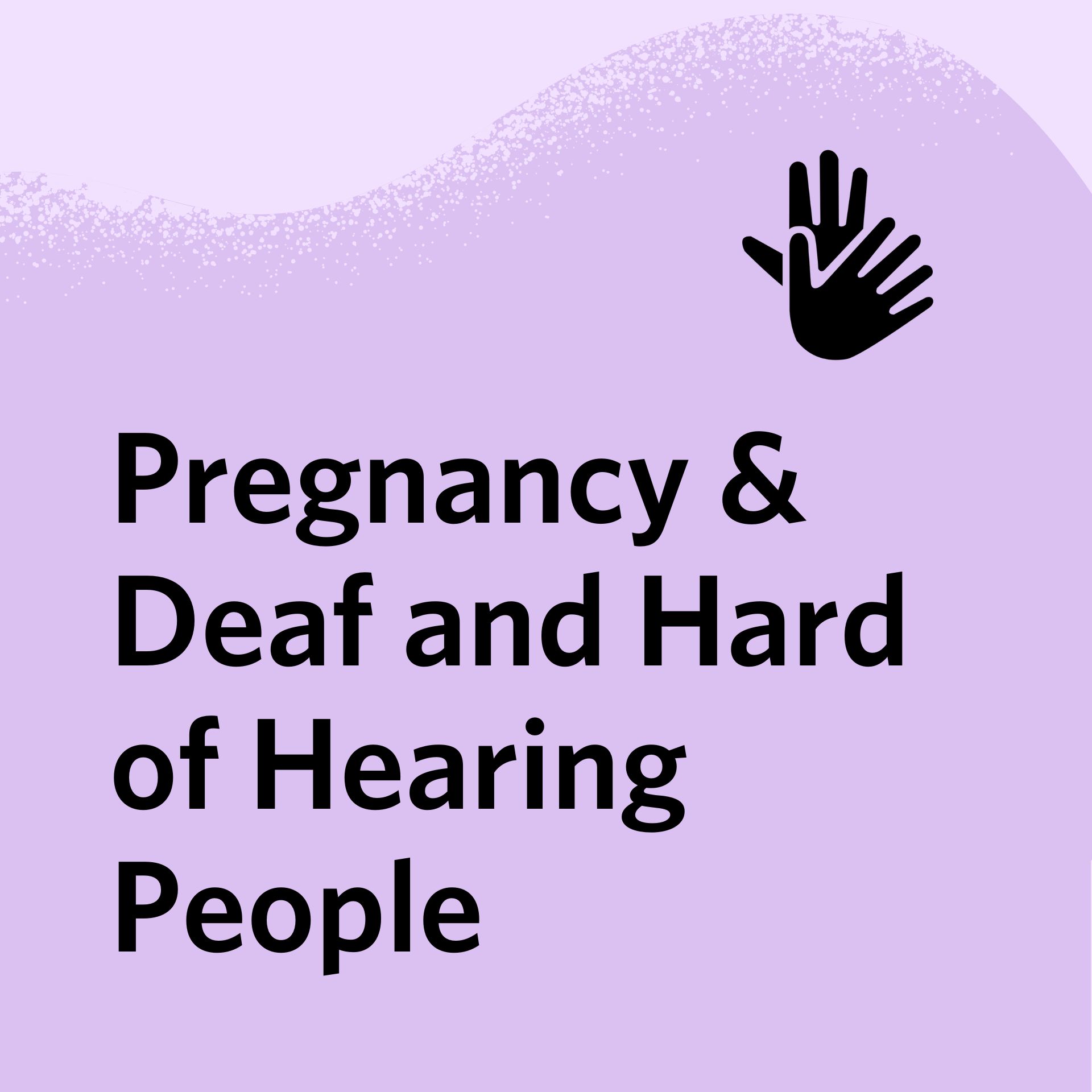 Pregnancy & Deaf and Hard-of-Hearing People