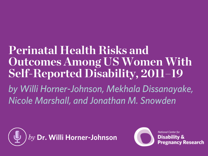 Perinatal Health Risks and Outcomes Among US Women With Self-Reported Disability, 2011–19