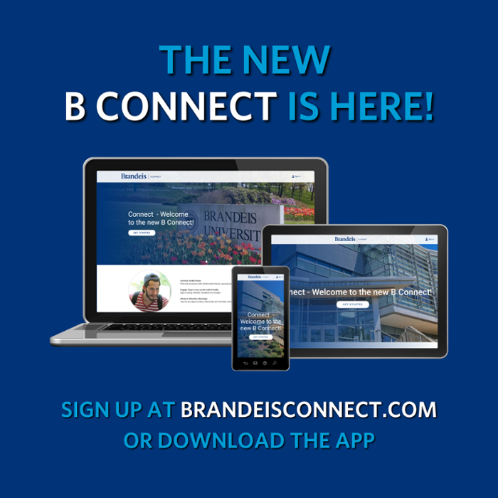 A laptop, tablet and phone showing the B Connect website with the words "The New B Connect Is Here! Sign up at BrandeisConnect.com or download the app."